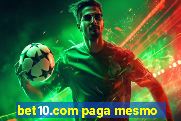 bet10.com paga mesmo